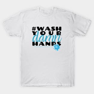 Wash Your Damn Hands T-Shirt